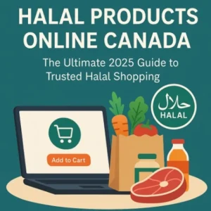 Visual concept of Halal Products Online Canada showing fresh halal food, groceries, and meat around a laptop screen representing a trusted halal marketplace for 2025.